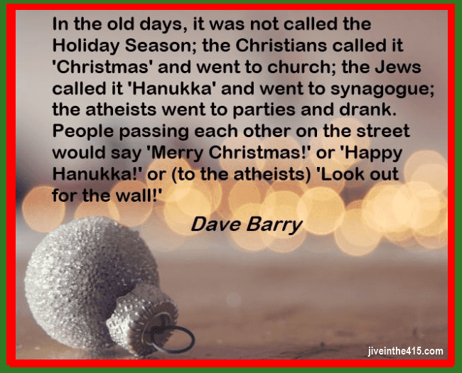 A photo of a Christmas tree ball with a Dave Barry quote superimposed on the photo