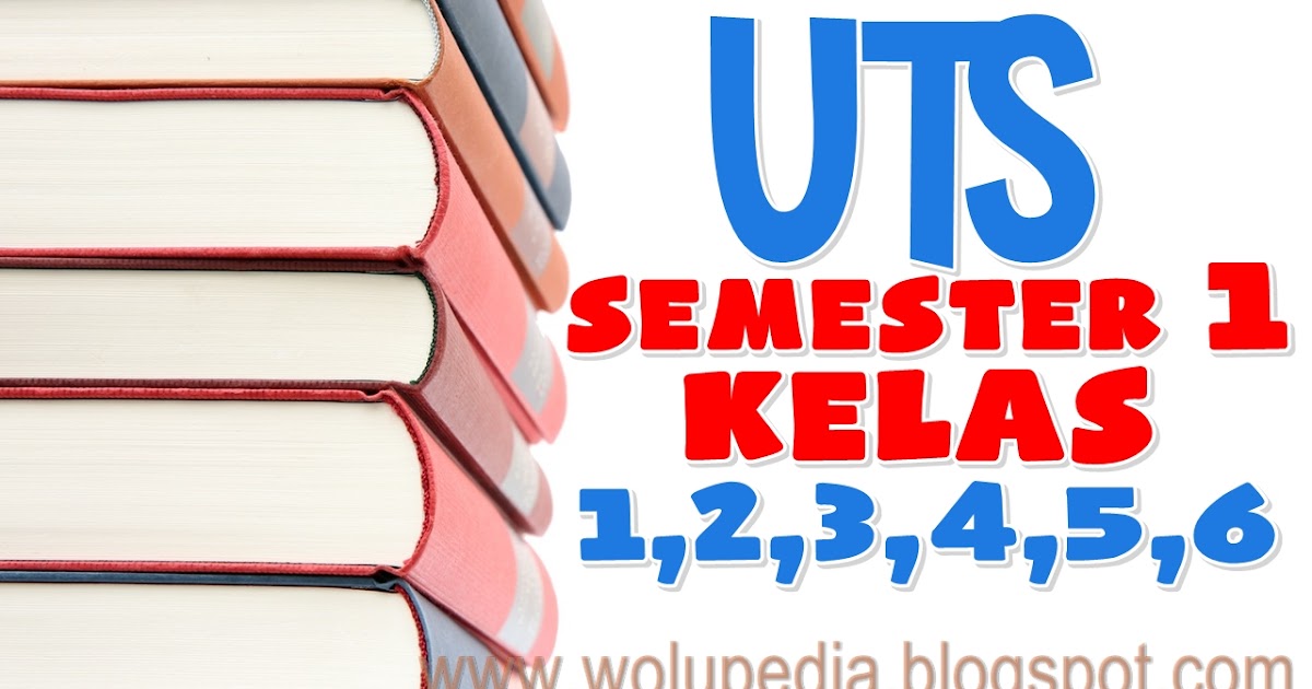 Download Soal UTS Semester 1 Kelas 16 SD + Kunci Jawaban Download Soal UTS Semester 1 Kelas 16 SD + Kunci Jawaban