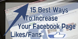 15 Best Ways To Increase Your Facebook Page Likes/Fans