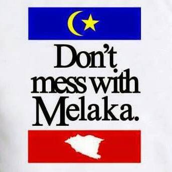 Don't Mess With Melaka