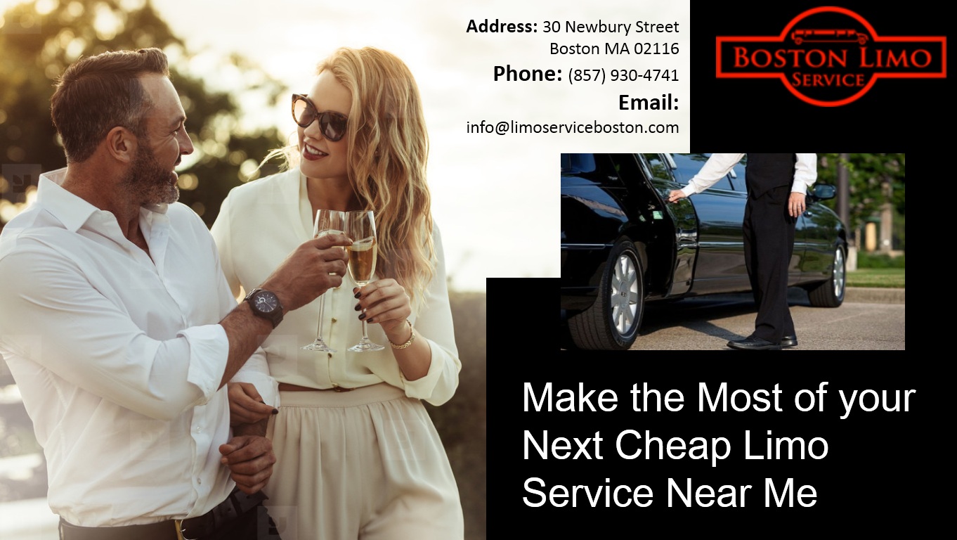 Limo Service Boston Make the Most of your Next Cheap Limo Service Near Me