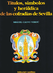Títulos, símbolos y heráldica de las cofradías de Sevilla