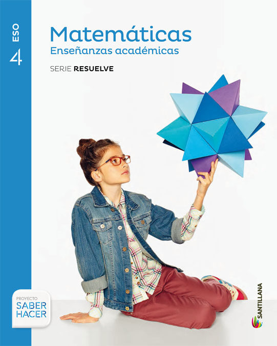 Libro Matemáticas Académicas 4º Eso Santillana Proyecto Saber Hacer Serie Resuelve Recursos1clic