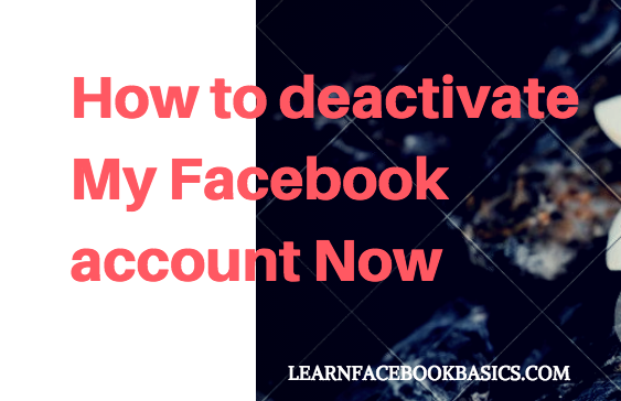 How to deactivate My Facebook account now | Delete Facebook Account Temporarily