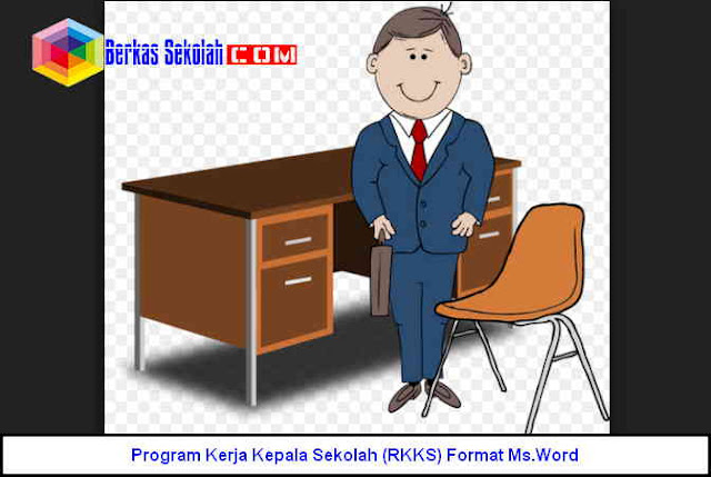Program Kerja Kepala Sekolah (RKKS) SD SMP SMA SMK Format Ms.Word Download Program Kerja Kepala Sekolah (RKKS) SD SMP SMA SMK Format Ms.Word
