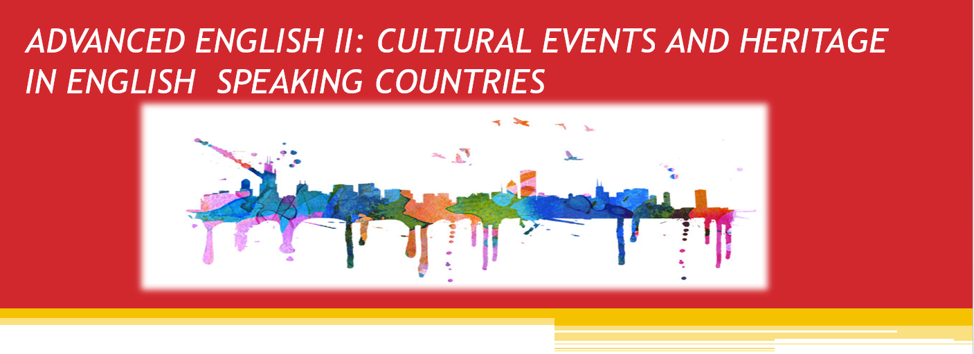 Advanced English II: Cultural Events and Heritage in English Speaking Countries.CFPI