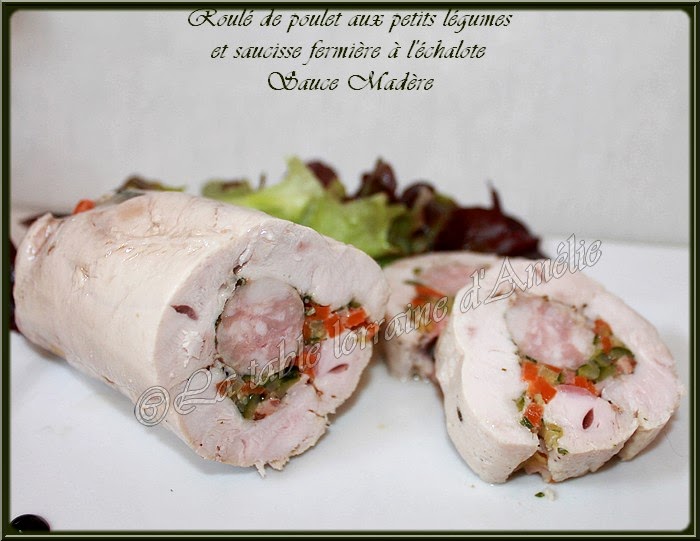 LA TABLE LORRAINE D'AMELIE Roulé de poulet aux petits légumes et saucisse à l'échalote, sauce