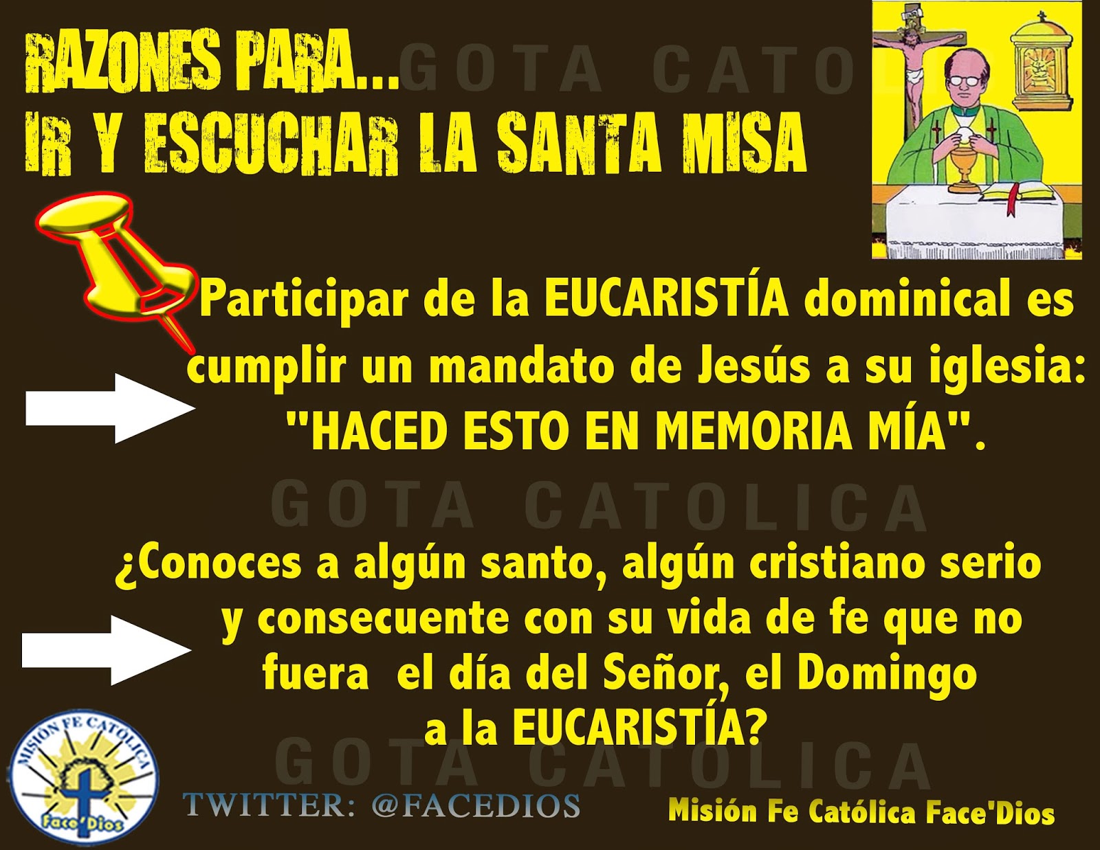 GOTA CatólicaGotas de Dios RAZONES PARA IR Y ESCUCHAR LA SANTA MISA GOTA CatólicaGotas de Dios RAZONES PARA IR Y ESCUCHAR LA SANTA MISA