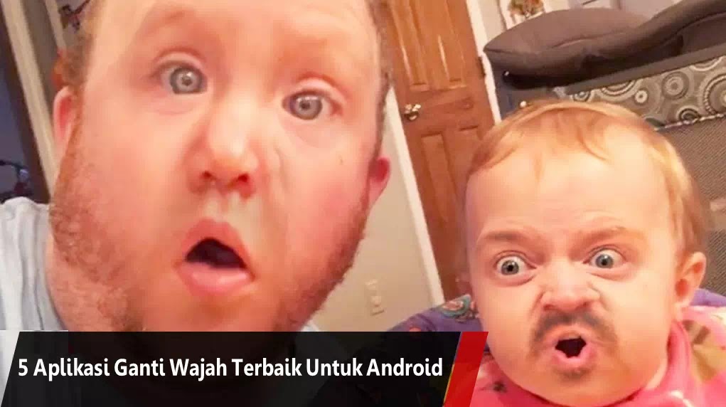 5 Aplikasi Ganti Wajah Terbaik Untuk Android Yasoopan