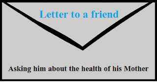 letter to a friend asking him about the health of his Mother