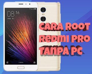 Root Xiaomi Redmi Pro tanpa PC Root Xiaomi Redmi Pro tanpa PC