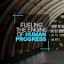 Engines of Human Progress: Technologies and trends that are changing the world