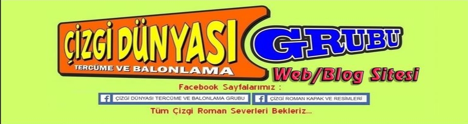 ÇİZGİ DÜNYASI TERCÜME VE BALONLAMA GRUBU