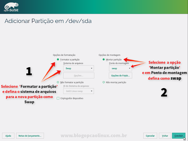 Clique em formatar a partição e defina o sistema de arquivos como "swap", em seguida, marque a opção "Montar partição" e defina o ponto de montagem como swap Clique em formatar a partição e defina o sistema de arquivos como "swap", em seguida, marque a opção "Montar partição" e defina o ponto de montagem como swap