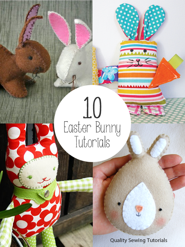 Ten Free Sewing Tutorials for Easter Ten Easter Bunny free tutorials