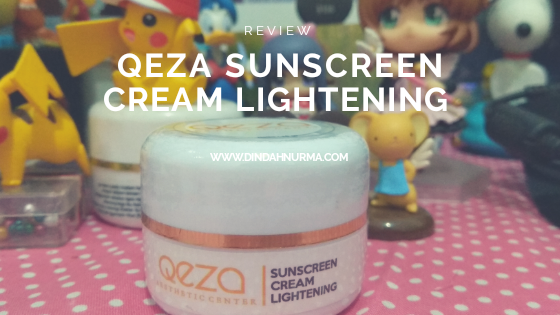 Review Qeza Sunscreen Cream Lightening: Lebih Percaya Diri Foto Bareng Bintang K-Pop