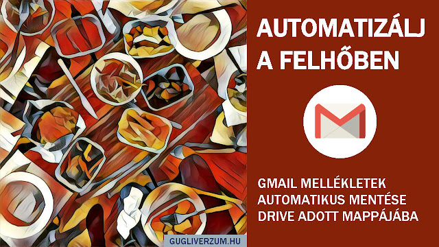 Így mentsd el automatikusan Gmail mellékleteidet a Drive-ra