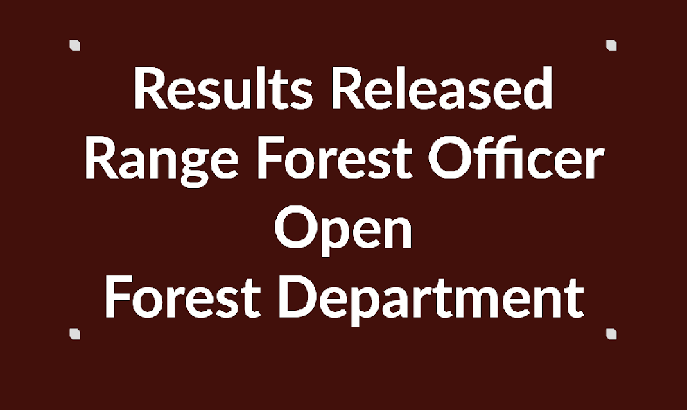 Results Released :Range Forest Officer : Open -Forest Department