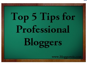 Top+5+Tips+for+Professional+Bloggers