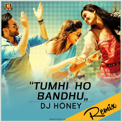 Tumhi Ho Bandhu (Remix) – DJ Honey