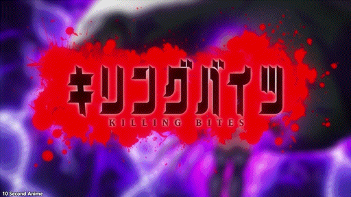 Killing Bites  - Joeschmo's Gears and Grounds: 10 Second Anime