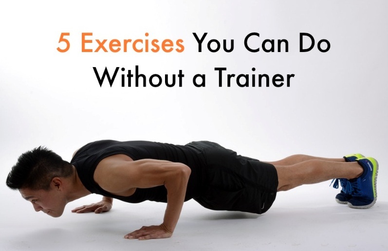 Top 5 Exercises You Can Do Without a Trainer World Informs