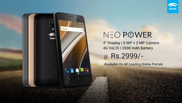 Swipe Neo Power – India’s most affordable 4G VoLTE phone with 2500 mAh battery at 2,999 Swipe Neo Power – India’s most affordable 4G VoLTE phone with 2500 mAh battery at 2,999