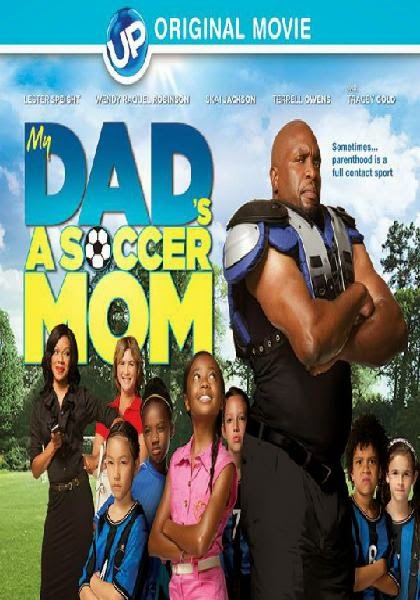 مشاهدة فيلم My Dad's a Soccer Mom 2014 مترجم اون لاين