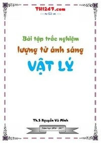 Bài tập trắc nghiệm lượng tử ánh sáng Vật Lý - Nguyễn Vũ Minh