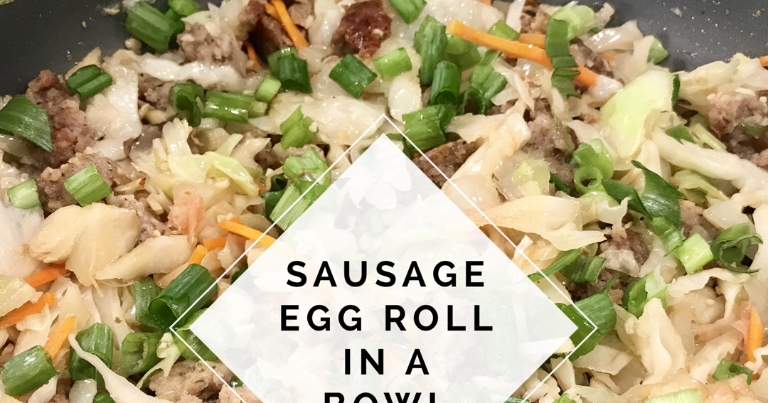 Sausage Egg Roll in a Bowl