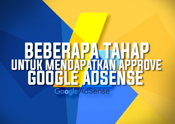 Beberapa Tahap Untuk Mendapatkan Approve Adsense (100% Ampuh) Beberapa Tahap Untuk Mendapatkan Approve Adsense (100% Ampuh)