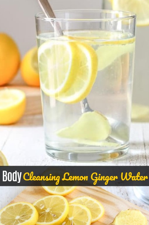 Body Cleansing Lemon Ginger Water Good Food Recipes