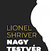 Lionel Shriver - Nagytestvér