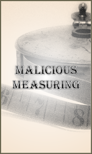Malicious Measuring