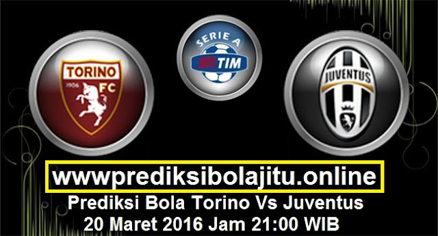 Prediksi Bola Torino Vs Juventus 20 Maret 2016