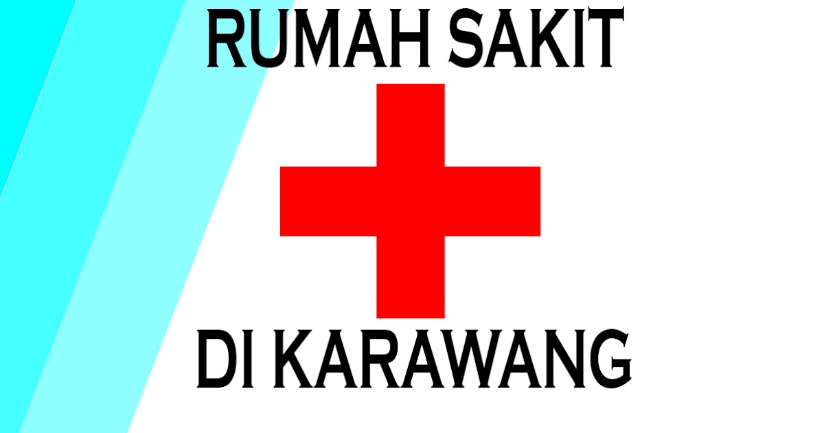 Ayo Berbagi Informasi Daftar Rumah Sakit Di Karawang