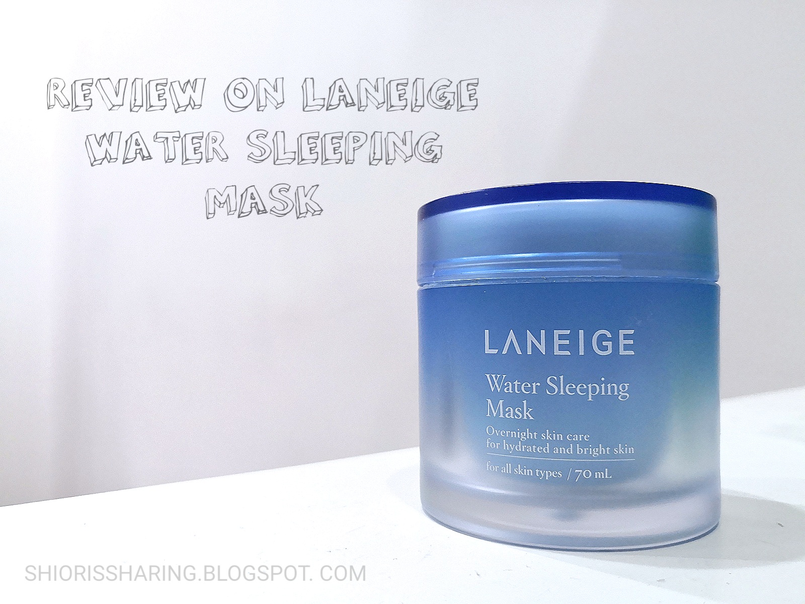 sharing of experience Review on Laneige Water Sleeping Mask
