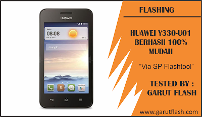 Cara Flashing Huawei Y330-U01 via SP Flashtool