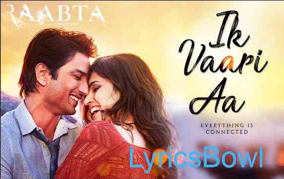 Ik Vaari Lyrics - Raabta - Arijit Singh | LyricsBowl Ik Vaari Lyrics - Raabta - Arijit Singh | LyricsBowl