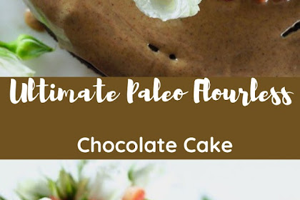 Ultimate Paleo Flourless Chocolate Cake