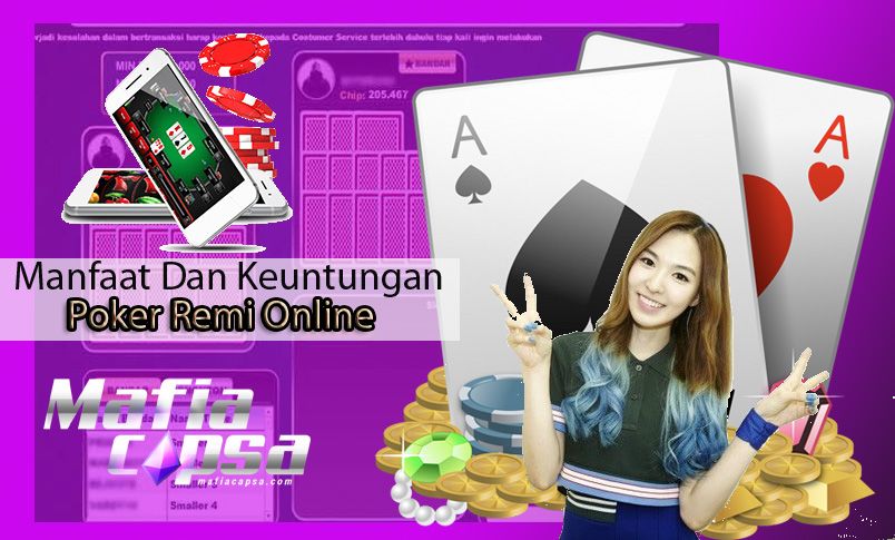Manfaat Dan Keuntungan Bermain Poker Remi Online