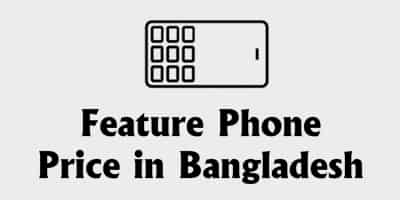 Latest Feature Phone Price in Bangladesh Latest Feature Phone Price in Bangladesh