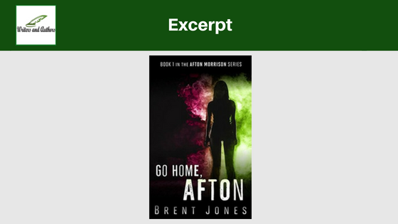 Excerpt: Go Home, Afton  by Brent Jones 