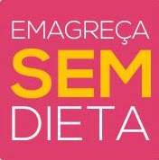 sem dieta!