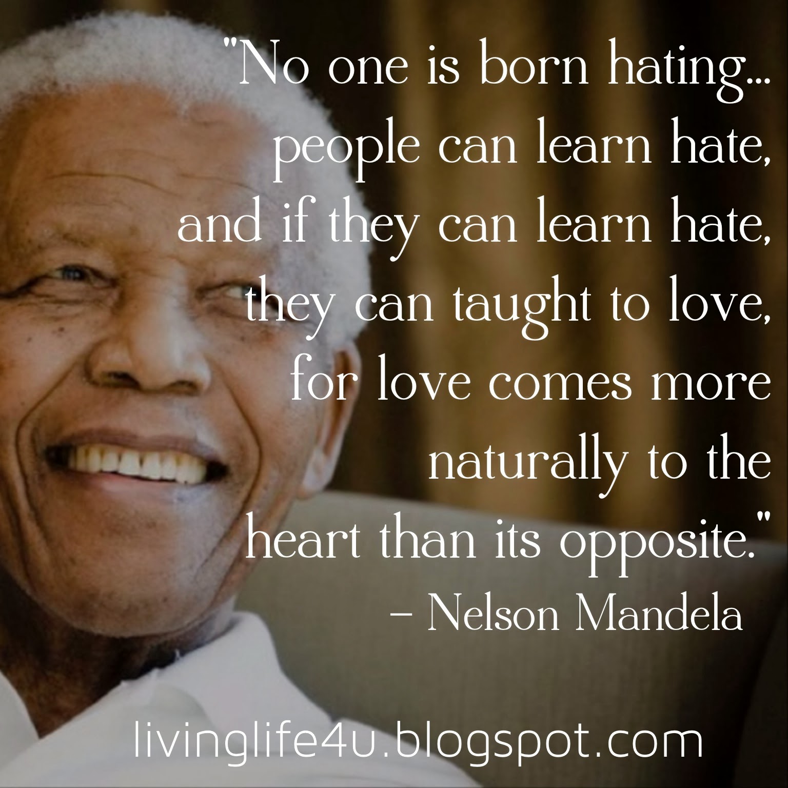 We end our tribute to Nelson Mandela with what is my favorite quote of his It is a true statement of how important it is that you not only surround