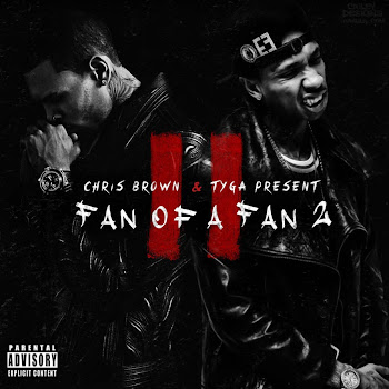 Chris Brown & Tyga- Fan of a Fan 2 (Mixtape) (TBA)