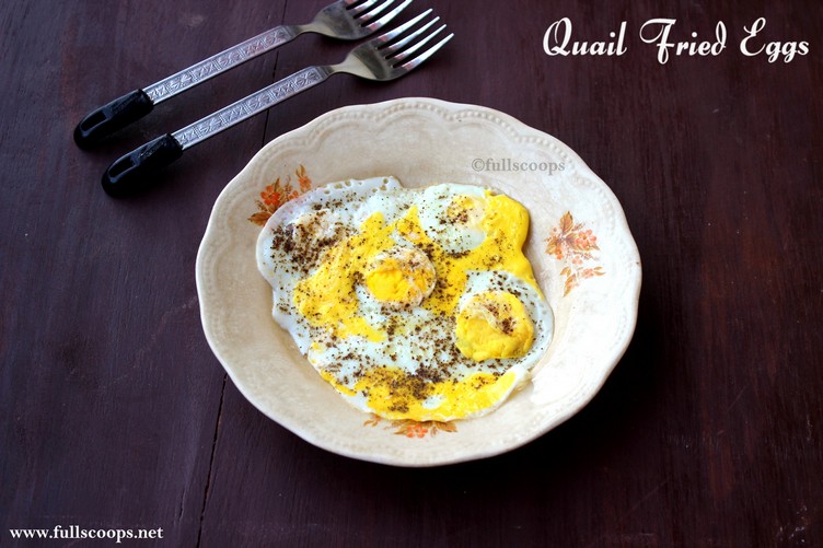 Quail Fried Eggs Full Scoops A food blog with easy,simple & tasty