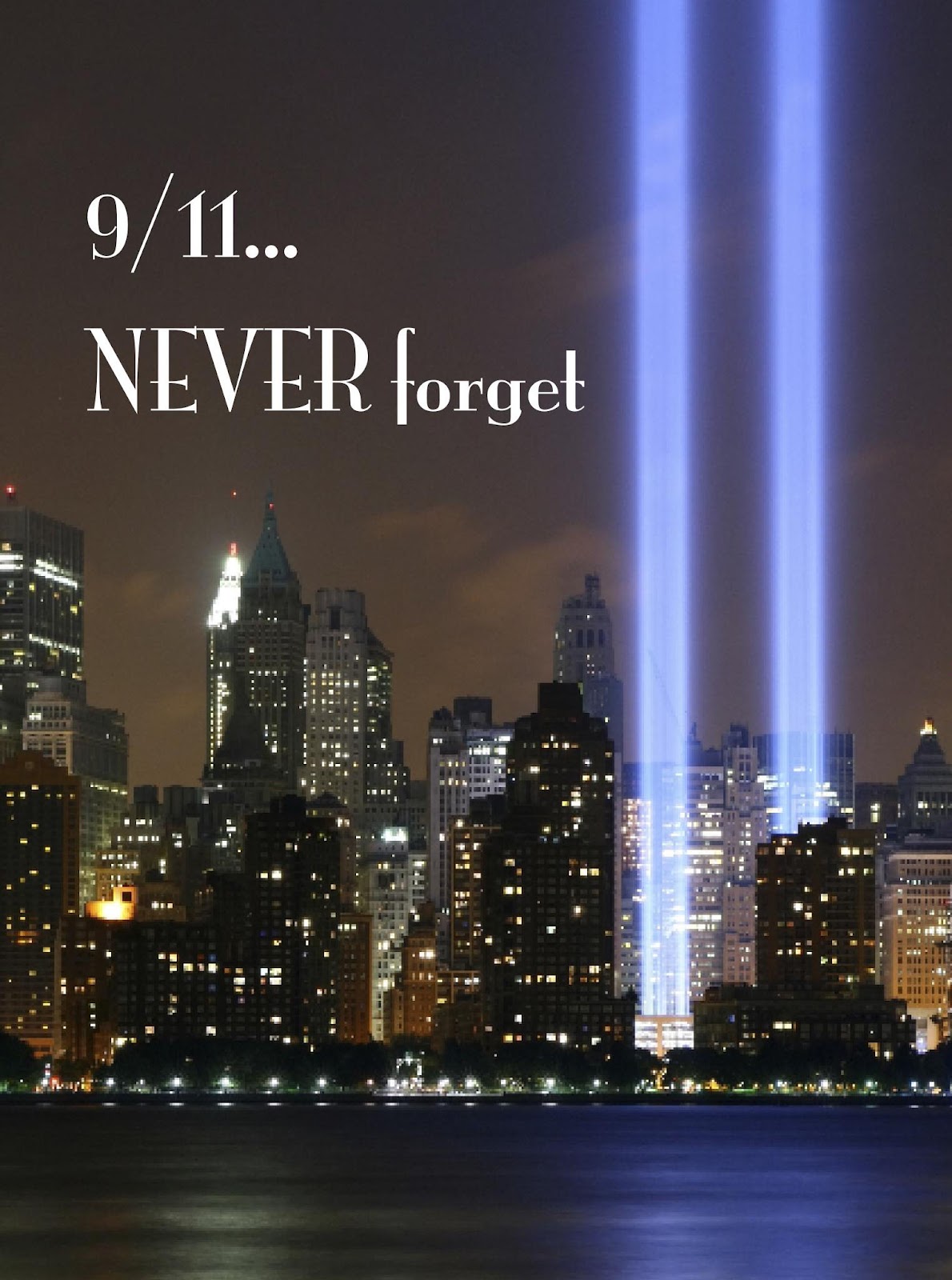 9/11 ANNIVERSARY: WE SHALL NEVER FORGET