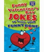 http://www.amazon.com/Funny-Valentines-Jokes-Tickle-Funnier/dp/1464401772/ref=sr_1_1_twi_2?ie=UTF8&qid=1423487557&sr=8-1&keywords=valentine+day+jokes+to+tickle+your+funny+bone