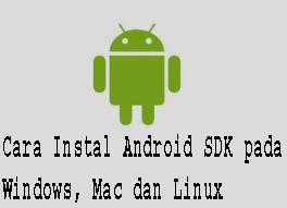 Cara Instal Android SDK pada Windows, Mac dan Linux 1